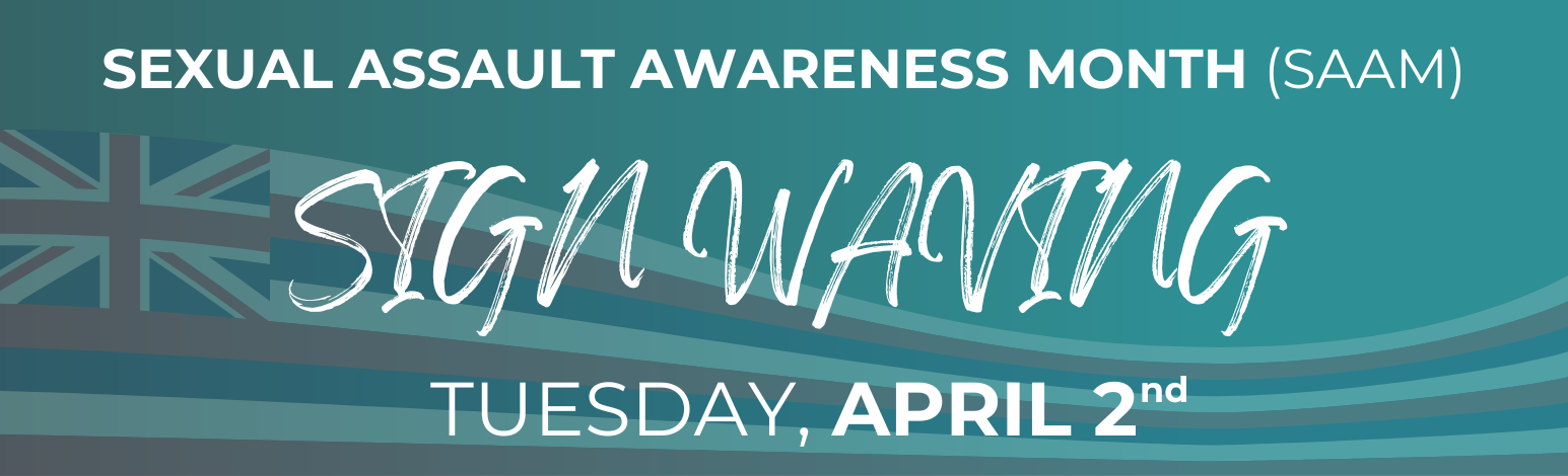 Sexual Assault Awareness Month (SAAM) Sign Waving, Tuesday April second